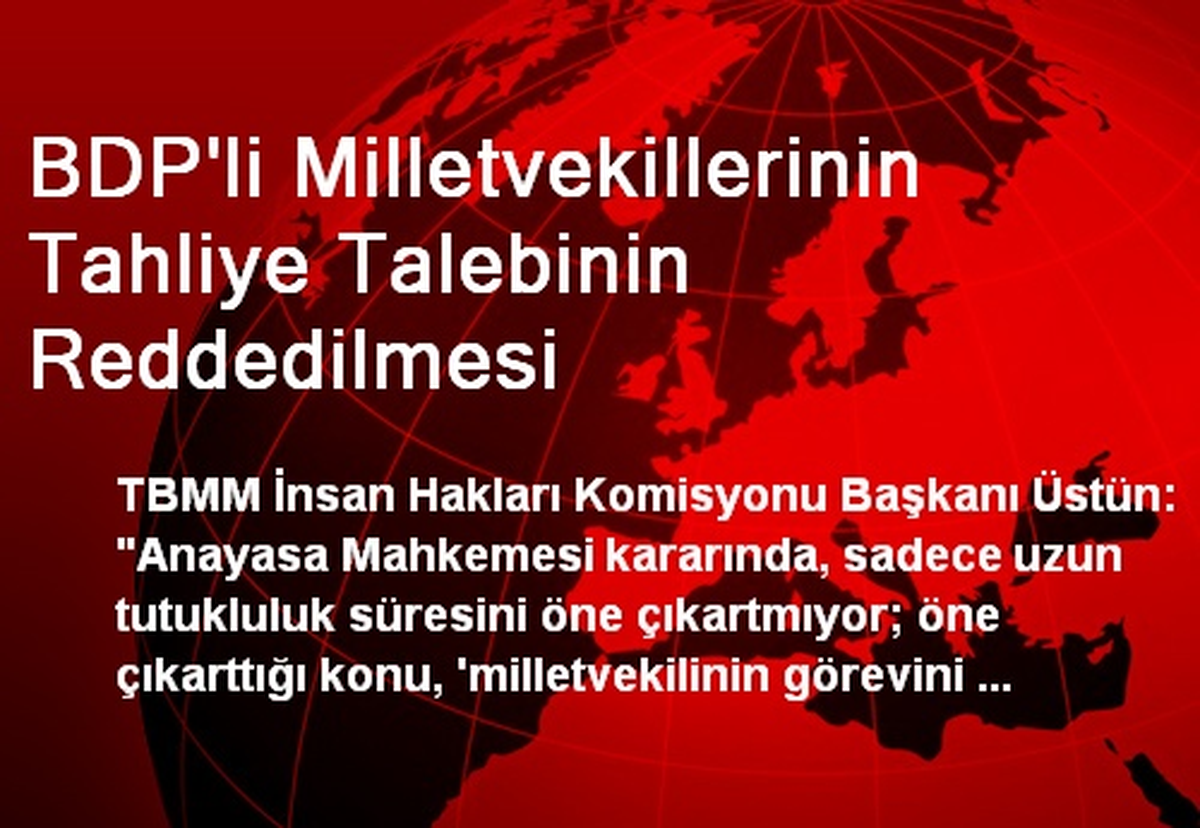 BDP\'li Milletvekillerinin Tahliye Talebinin Reddedilmesi