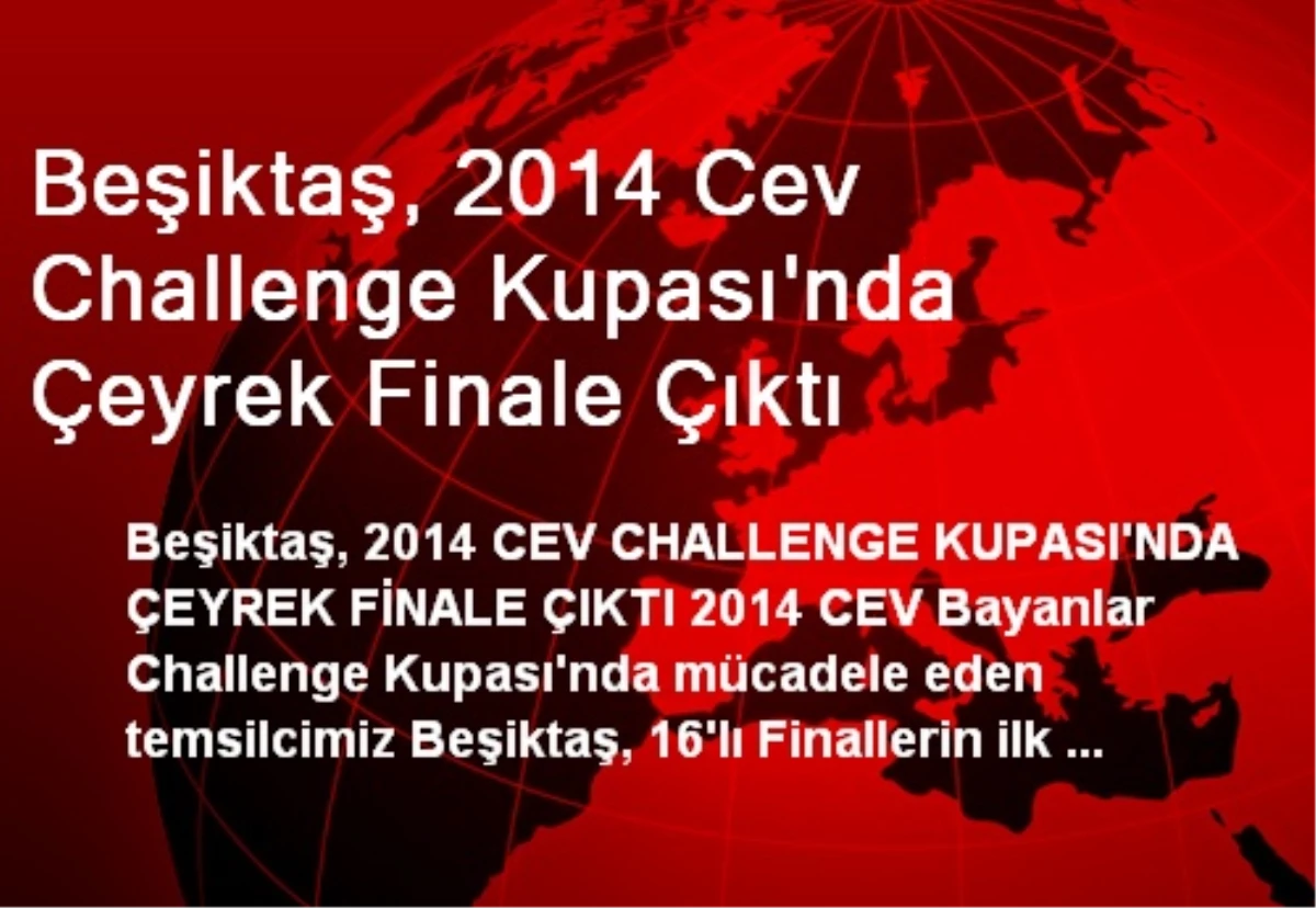 Beşiktaş, 2014 Cev Challenge Kupası\'nda Çeyrek Finale Çıktı