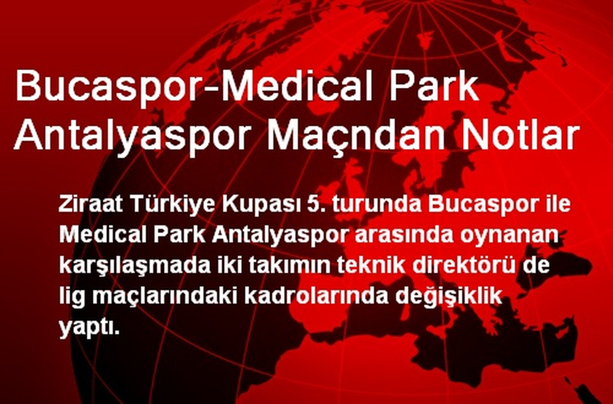 Bucaspor-Medical Park Antalyaspor Maçından Notlar