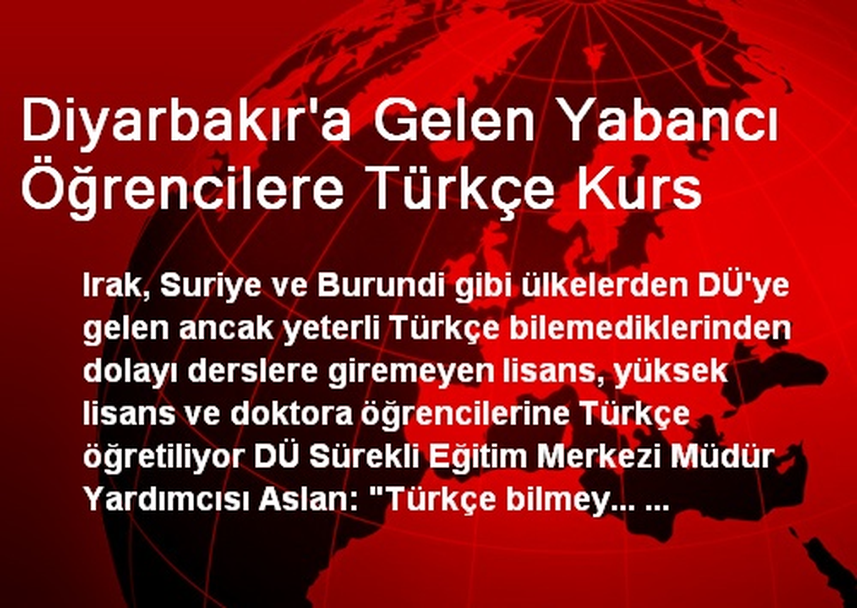 Diyarbakır\'a Gelen Yabancı Öğrencilere Türkçe Kurs