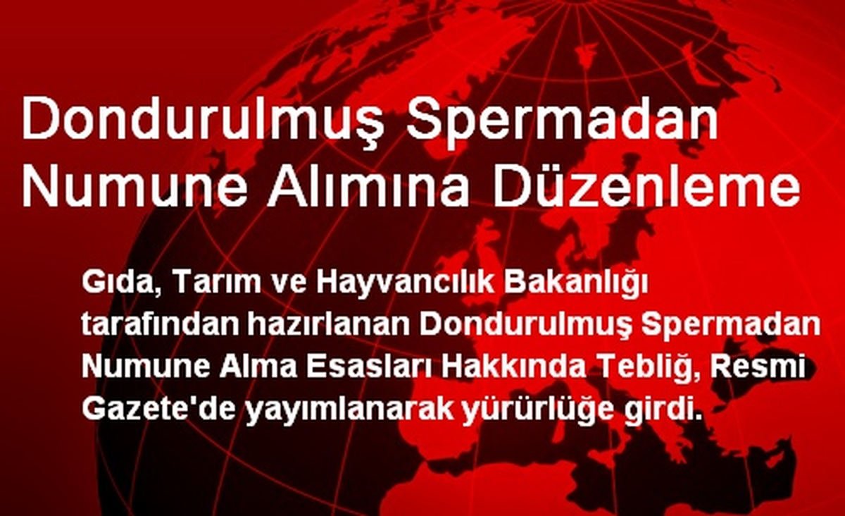 Dondurulmuş Spermadan Numune Alımına Düzenleme
