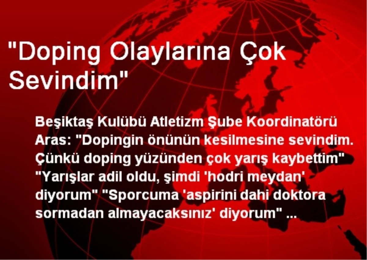 "Doping Olaylarına Çok Sevindim"