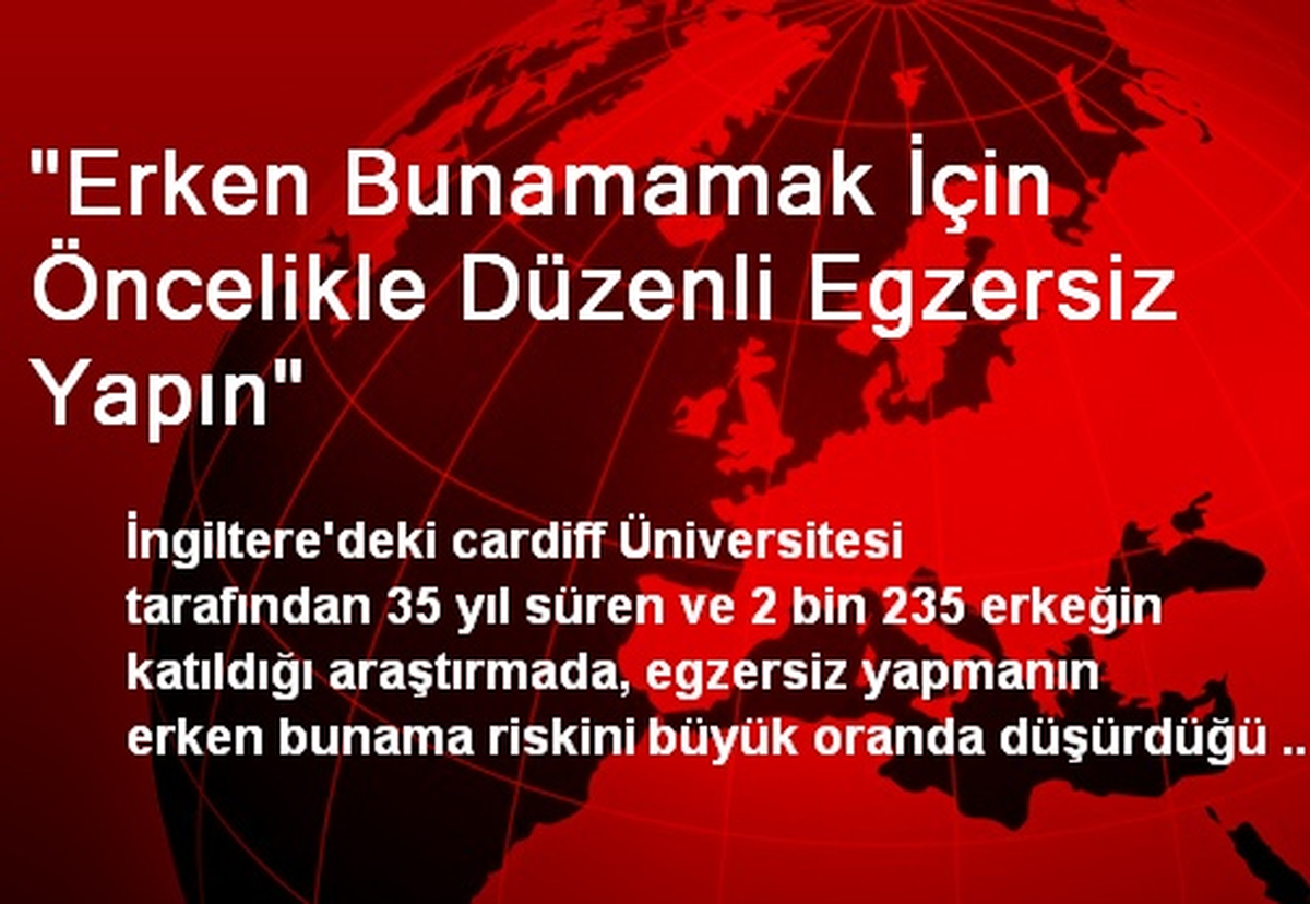 "Erken Bunamamak İçin Öncelikle Düzenli Egzersiz Yapın"