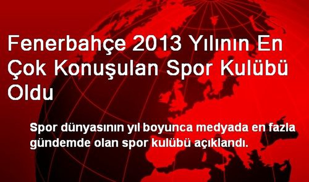 Fenerbahçe 2013 Yılının En Çok Konuşulan Spor Kulübü Oldu