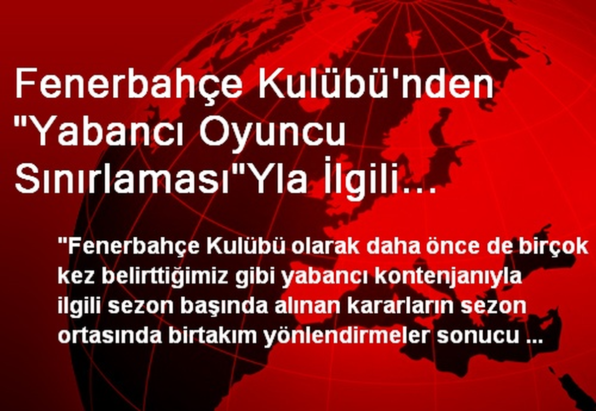 Fenerbahçe Kulübü\'nden "Yabancı Oyuncu Sınırlaması"Yla İlgili Açıklama Açıklaması