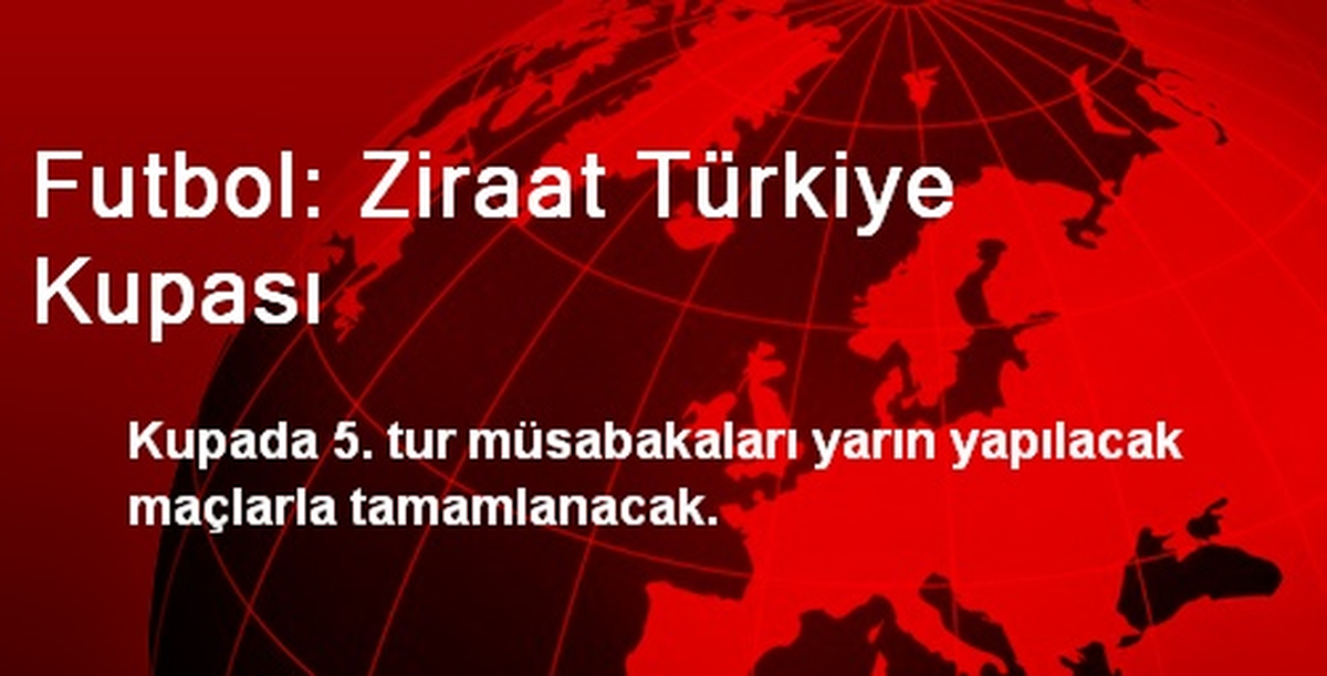Futbol: Ziraat Türkiye Kupası