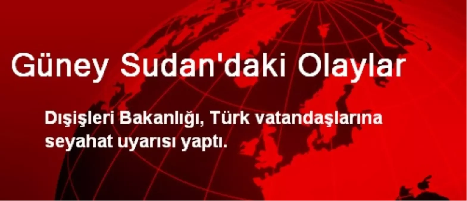 Güney Sudan\'daki Olaylar