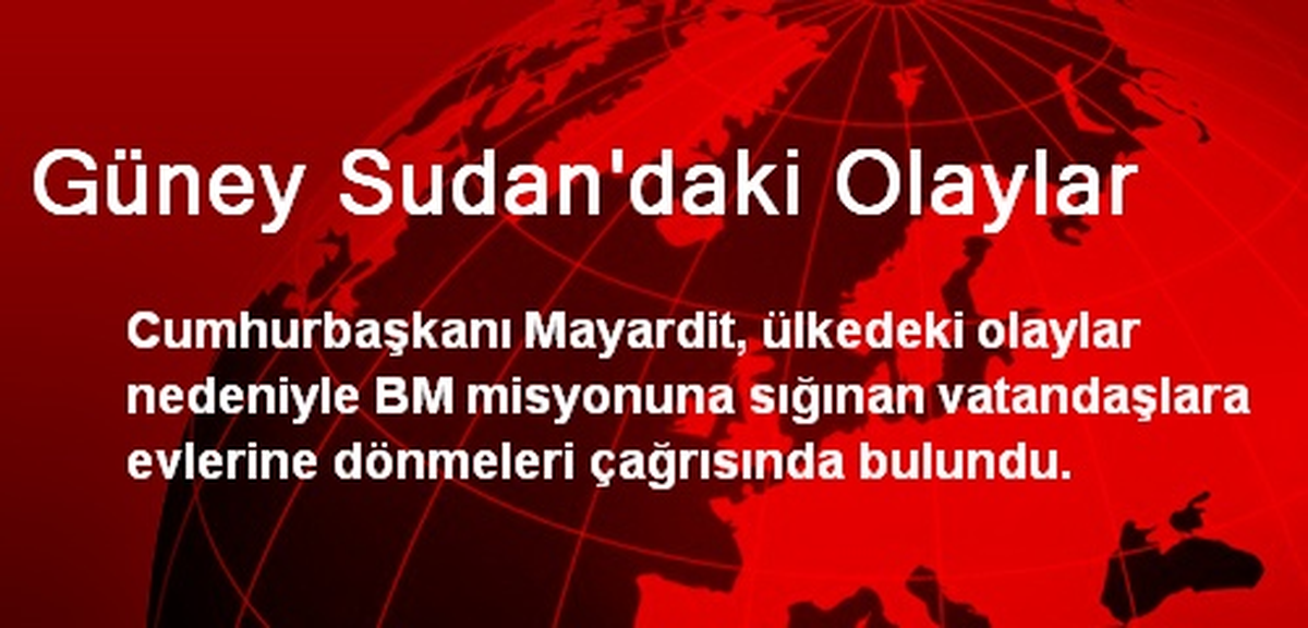 Güney Sudan\'daki Olaylar