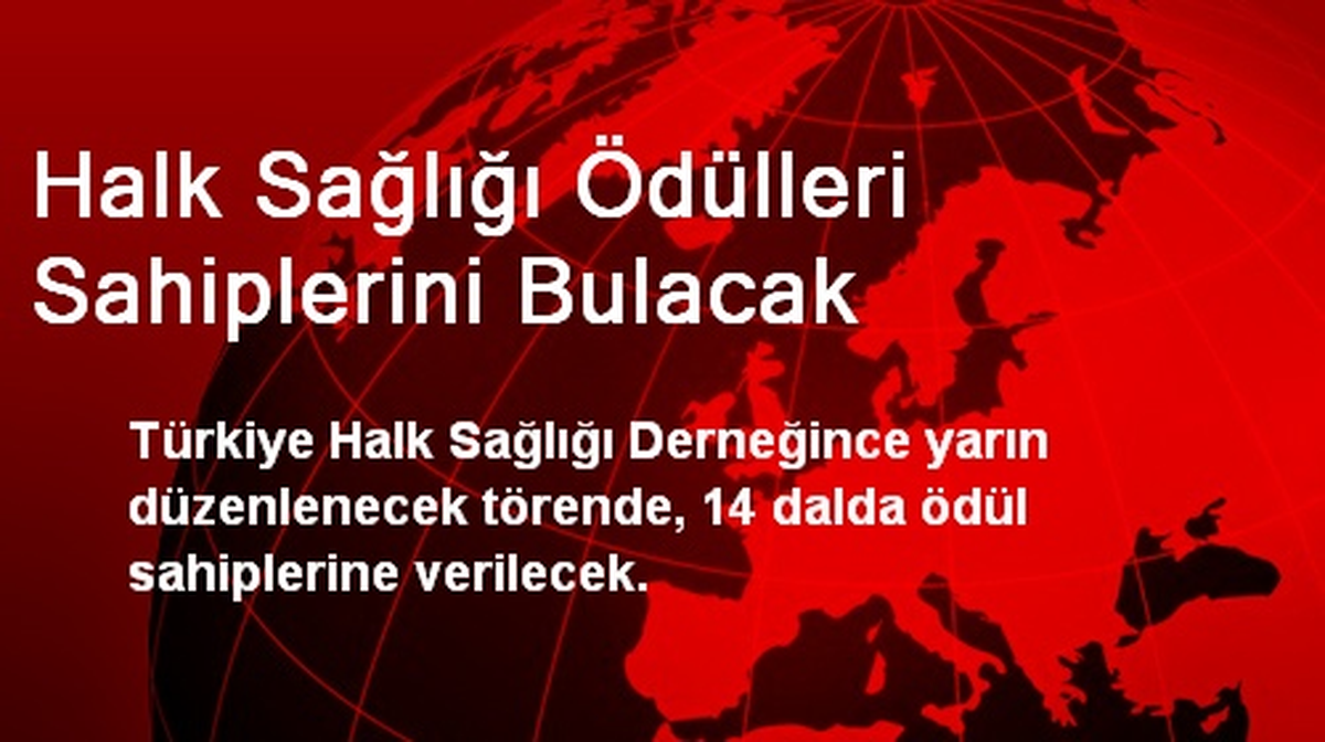 Halk Sağlığı Ödülleri Sahiplerini Bulacak