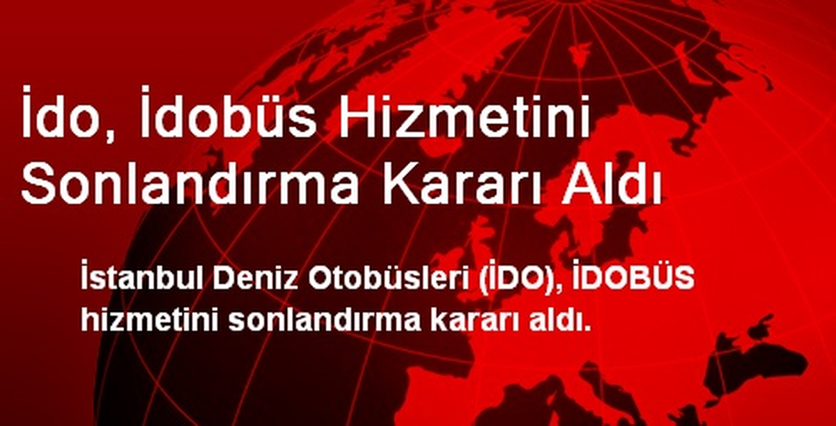 İDO, İDOBÜS Hizmetini Sonlandırma Kararı Aldı