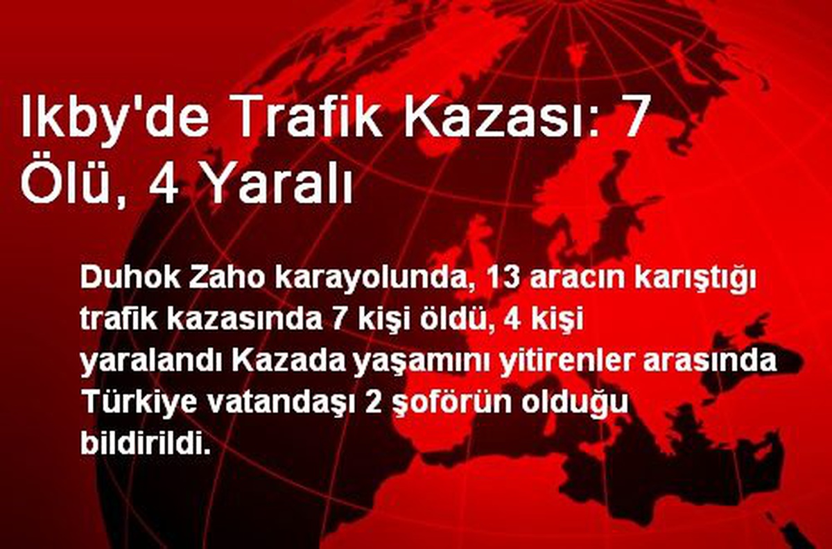 IKBY\'de Trafik Kazası: 7 Ölü, 4 Yaralı