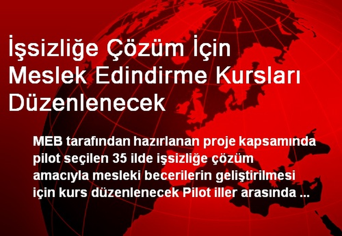 İşsizliğe Çözüm İçin Meslek Edindirme Kursları Düzenlenecek