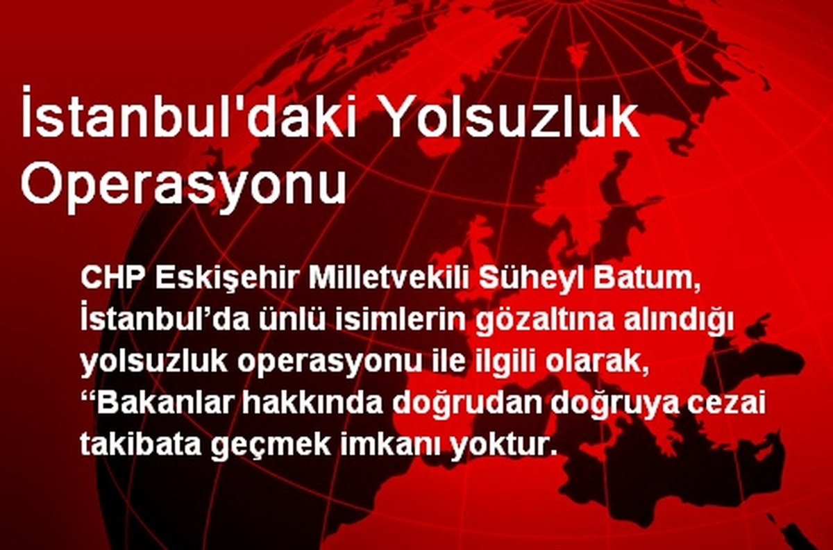 İstanbul\'daki Yolsuzluk Operasyonu