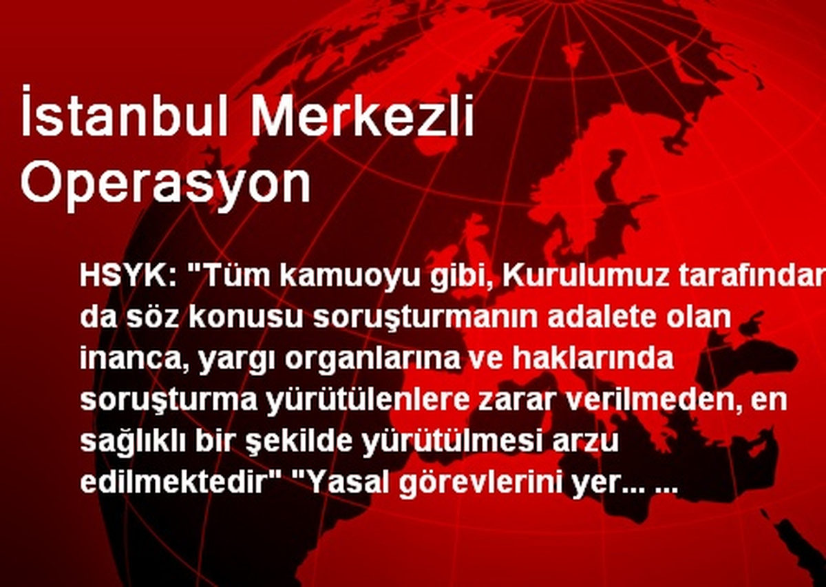 İstanbul Merkezli Operasyon