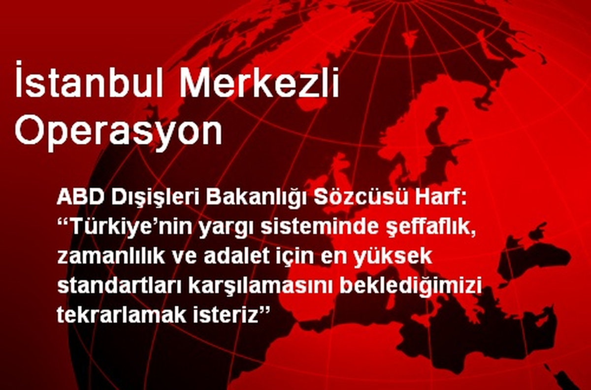 İstanbul Merkezli Operasyon
