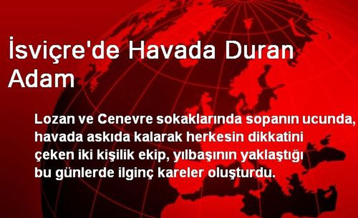 İsviçre\'de Havada Duran Adam