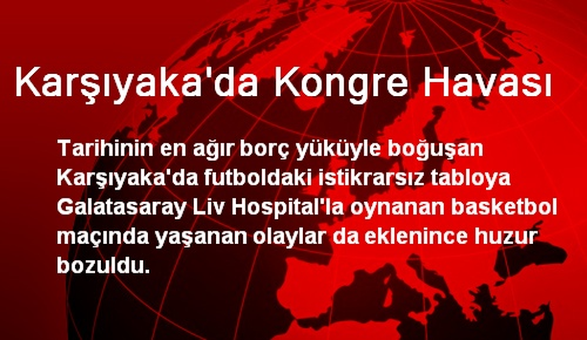 Karşıyaka\'da Kongre Havası