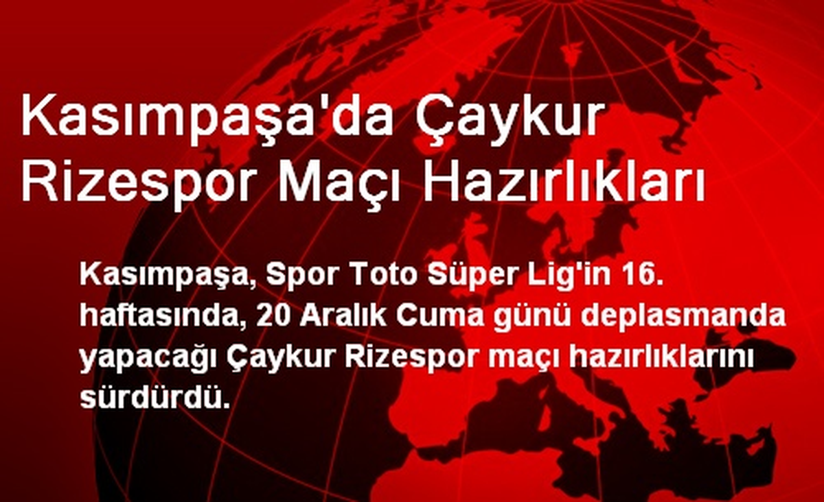 Kasımpaşa\'da Çaykur Rizespor Maçı Hazırlıkları