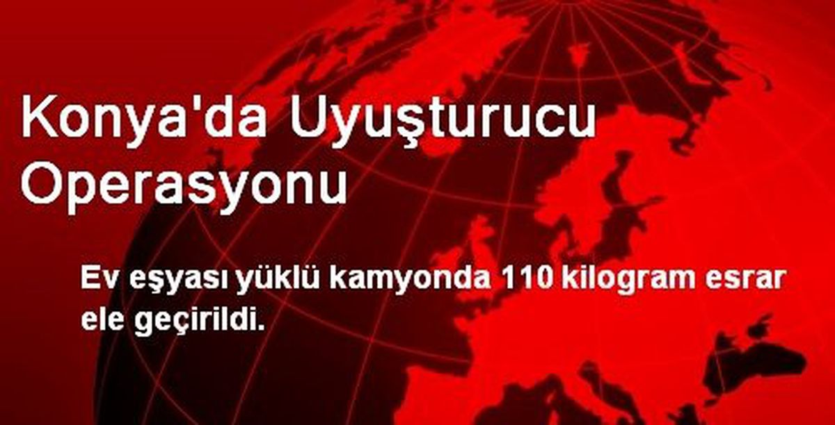Konya\'da Uyuşturucu Operasyonu