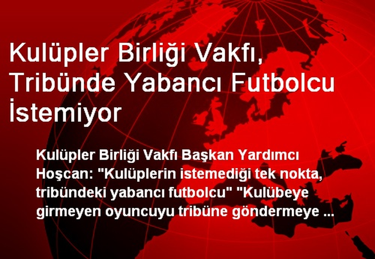 Kulüpler Birliği Vakfı, Tribünde Yabancı Futbolcu İstemiyor