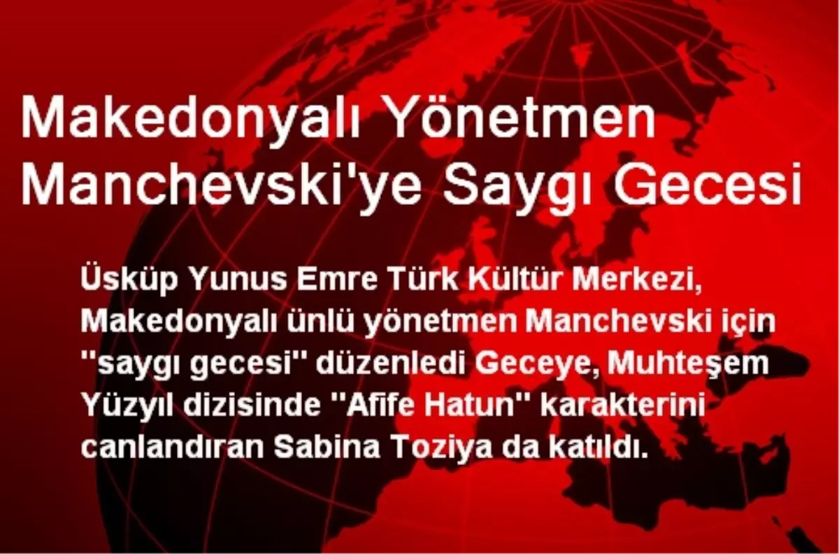 Makedonyalı Yönetmen Manchevski\'ye Saygı Gecesi