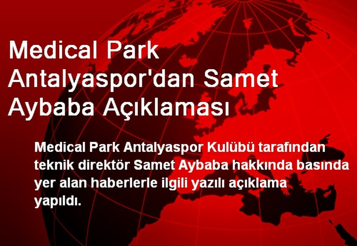 Medical Park Antalyaspor\'dan Samet Aybaba Açıklaması