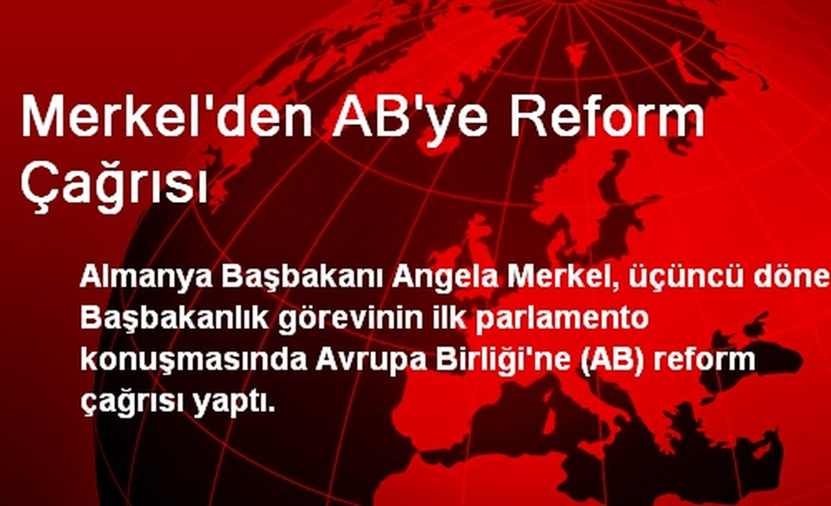 Merkel\'den AB\'ye Reform Çağrısı