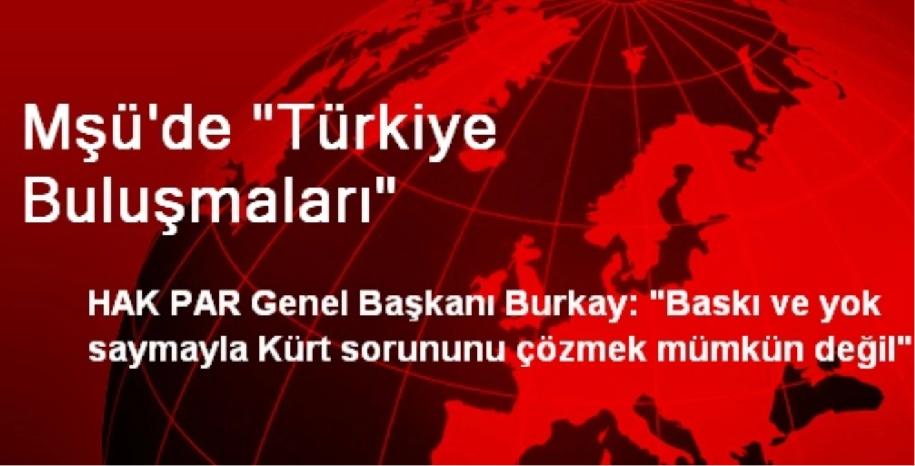 Mşü\'de "Türkiye Buluşmaları"