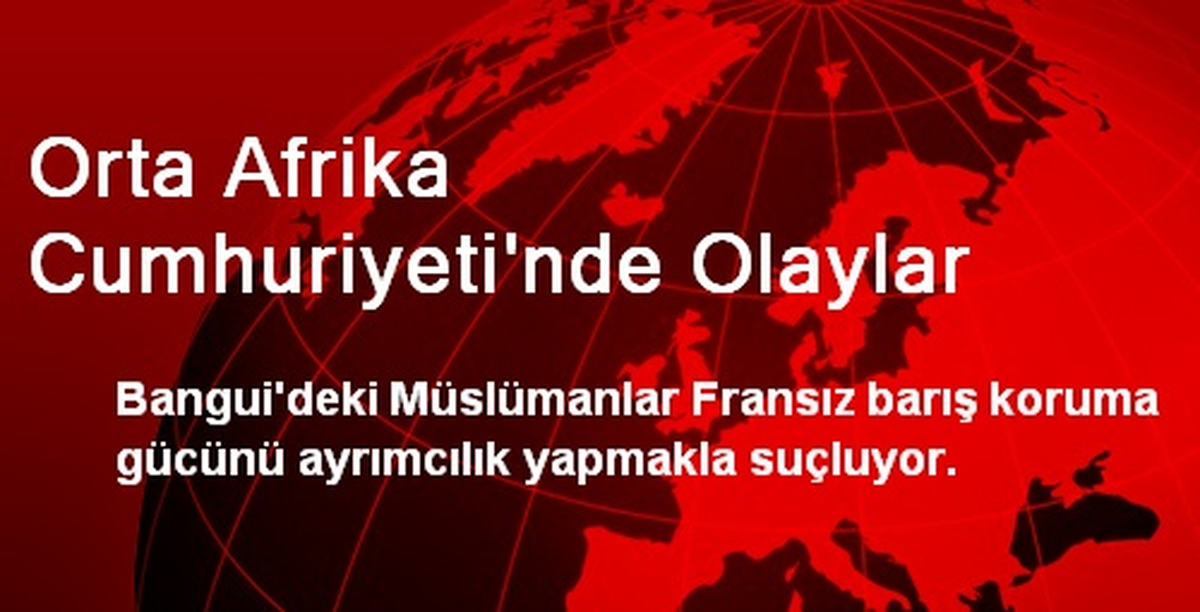 Orta Afrika Cumhuriyeti\'nde Olaylar