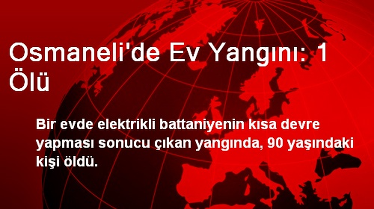 Osmaneli\'de Ev Yangını: 1 Ölü