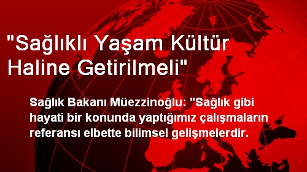 "Sağlıklı Yaşam Kültür Haline Getirilmeli"