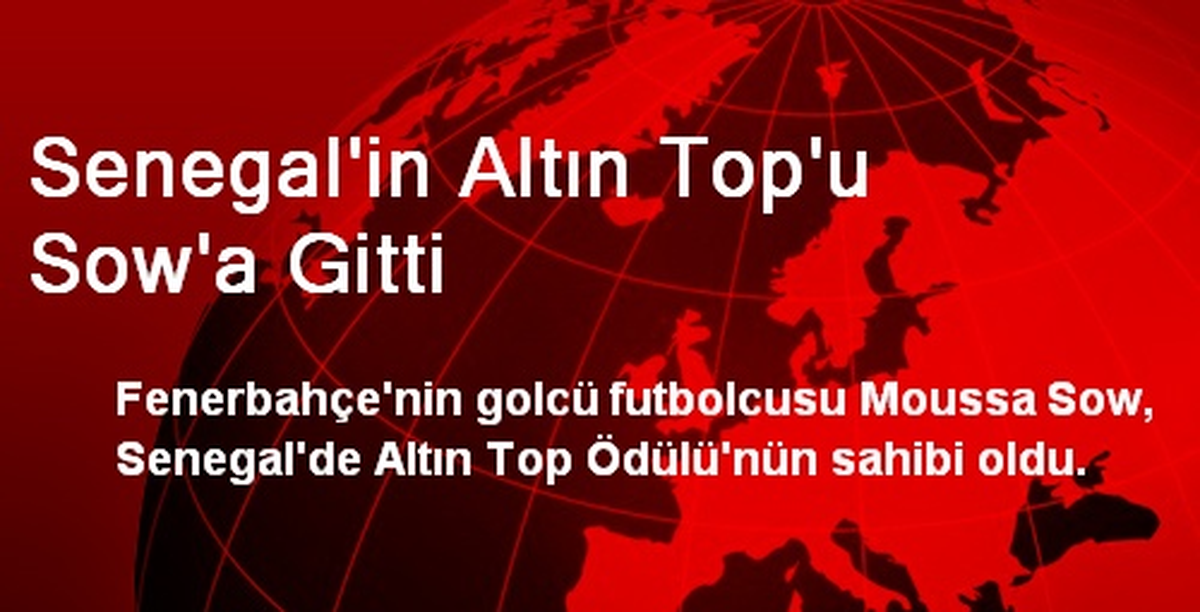 Senegal\'in Altın Top\'u Sow\'a Gitti
