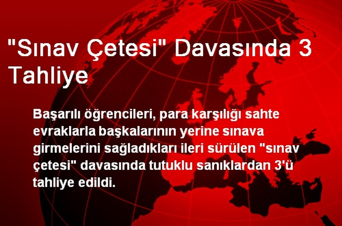 "Sınav Çetesi" Davasında 3 Tahliye