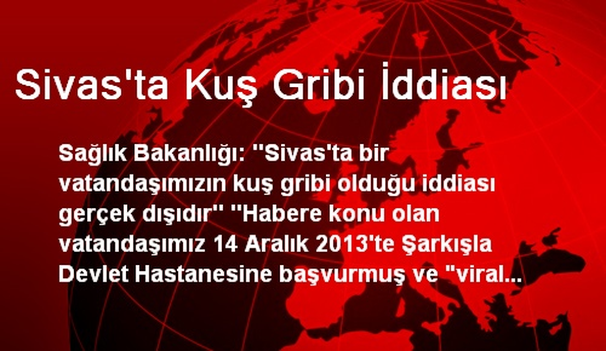 Sağlık Bakanlığı Sivas\'ta Kuş Gribi İddiasını Yalanladı