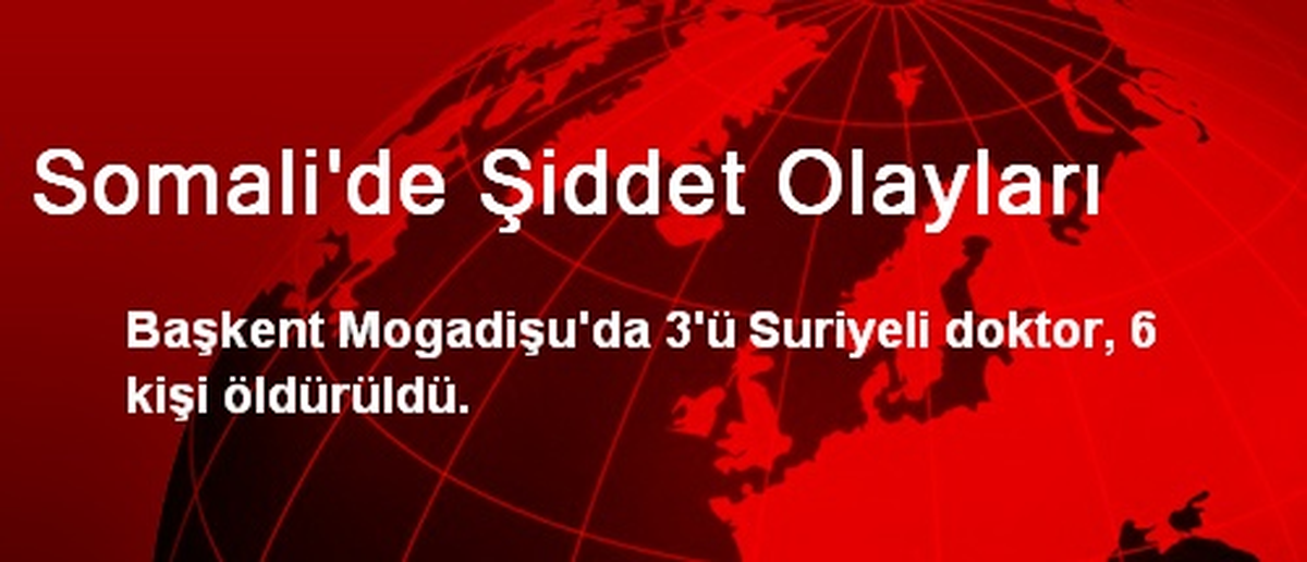 Somali\'de Şiddet Olayları