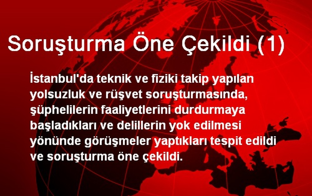 Soruşturma Öne Çekildi (1)
