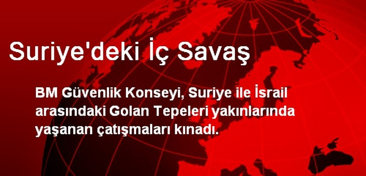 BMGK, İsrail İle Suriye Ara Bölgesindeki Çatışmaları Kınadı