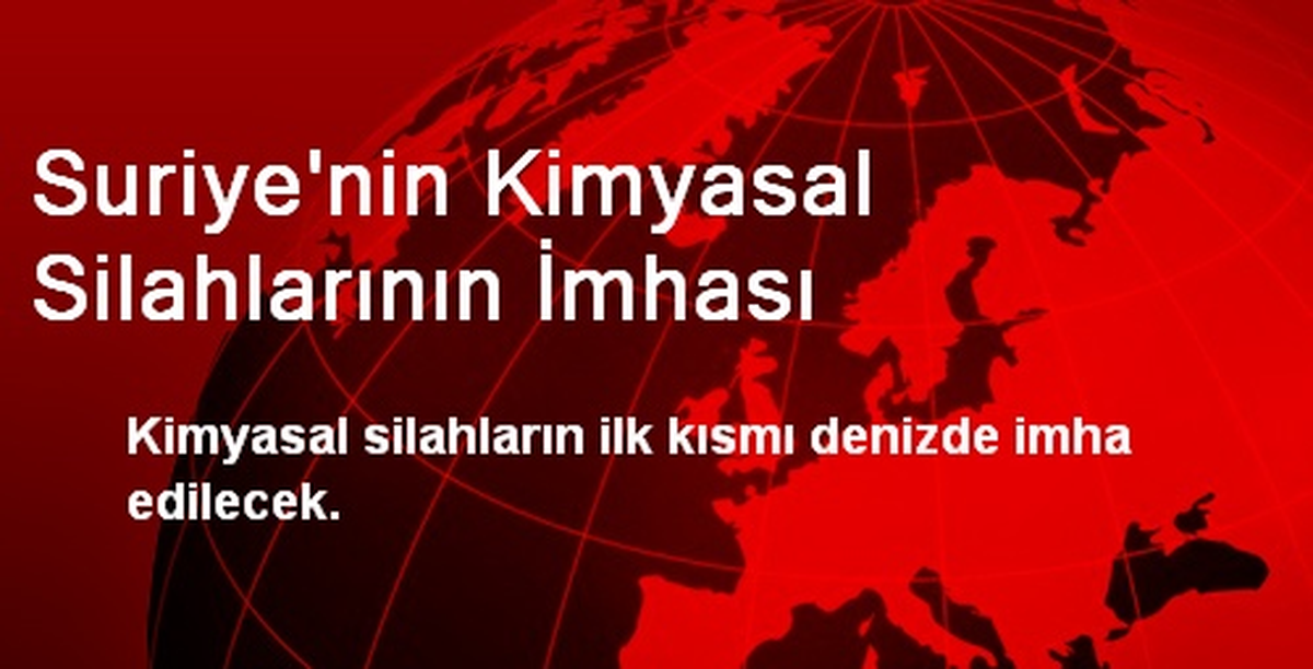 Suriye\'nin Kimyasal Silahlarının İmhası