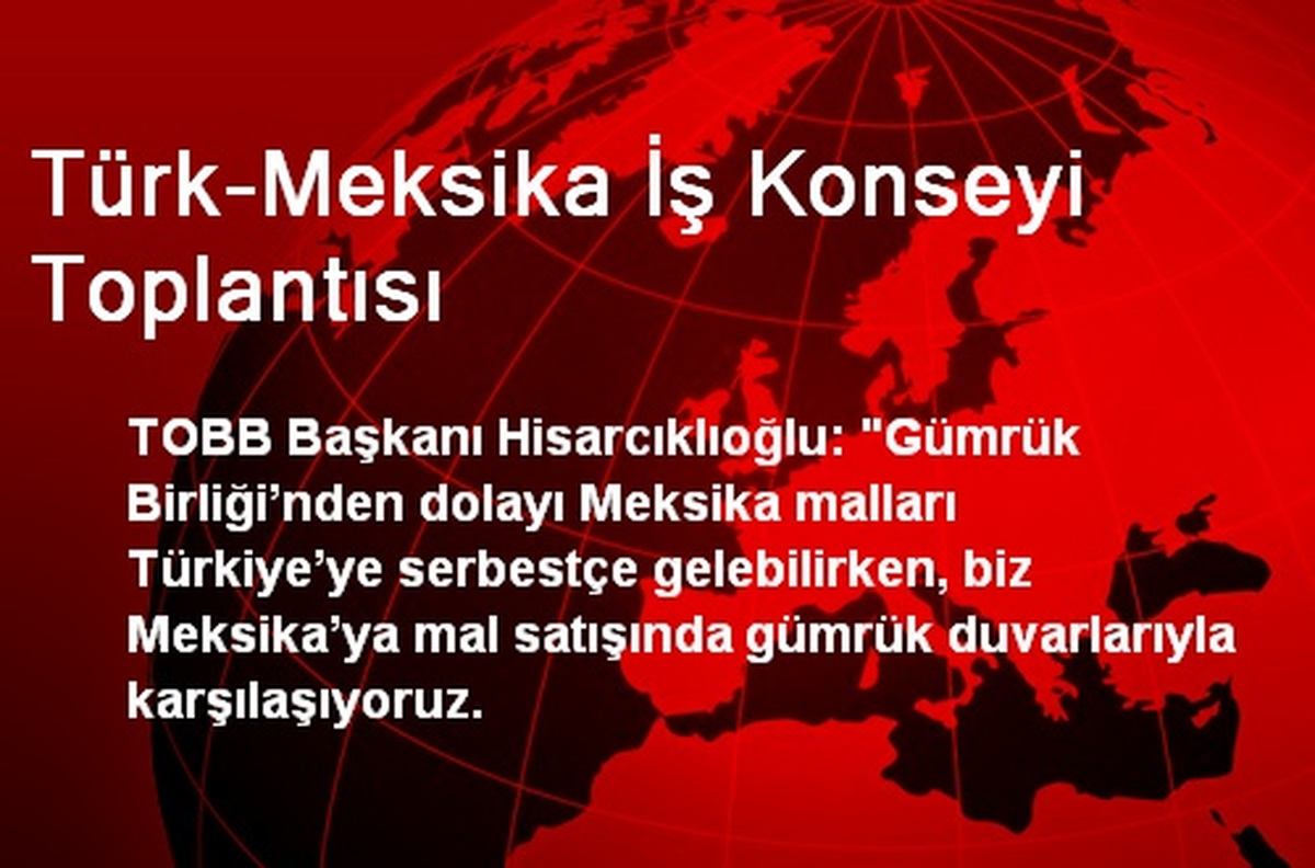 Türk-Meksika İş Konseyi Toplantısı