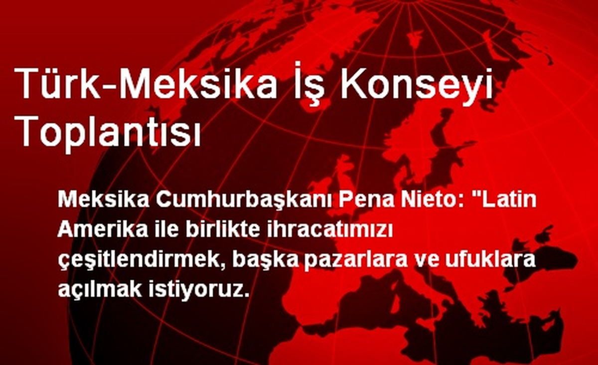 Türk-Meksika İş Konseyi Toplantısı