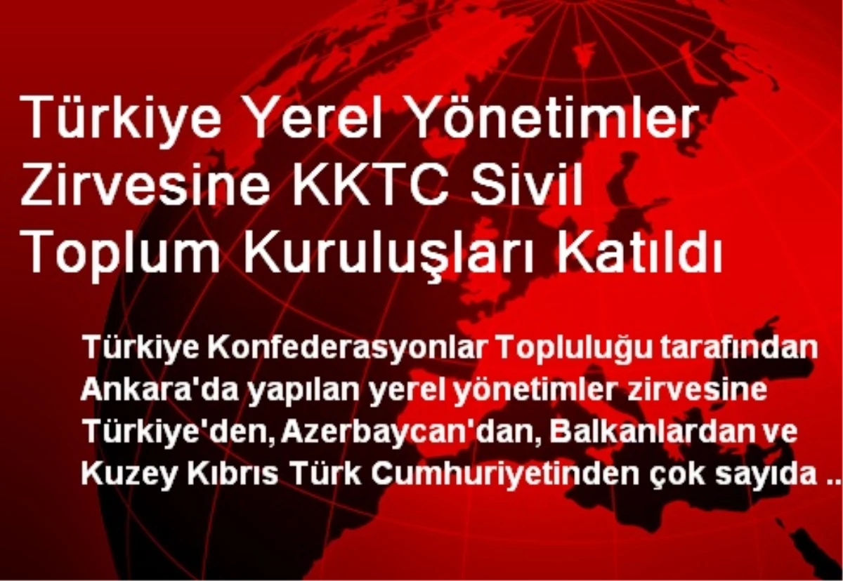 Türkiye Yerel Yönetimler Zirvesine KKTC Sivil Toplum Kuruluşları Katıldı