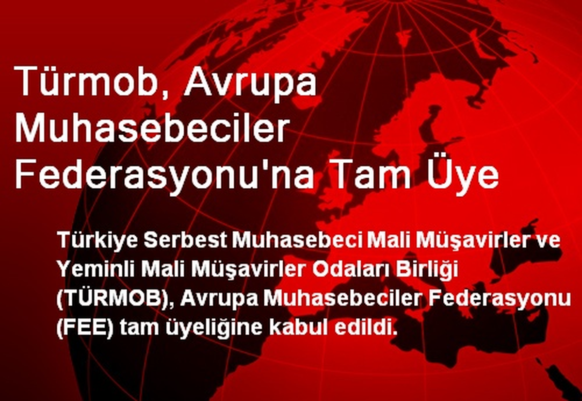 Türmob, Avrupa Muhasebeciler Federasyonu\'na Tam Üye