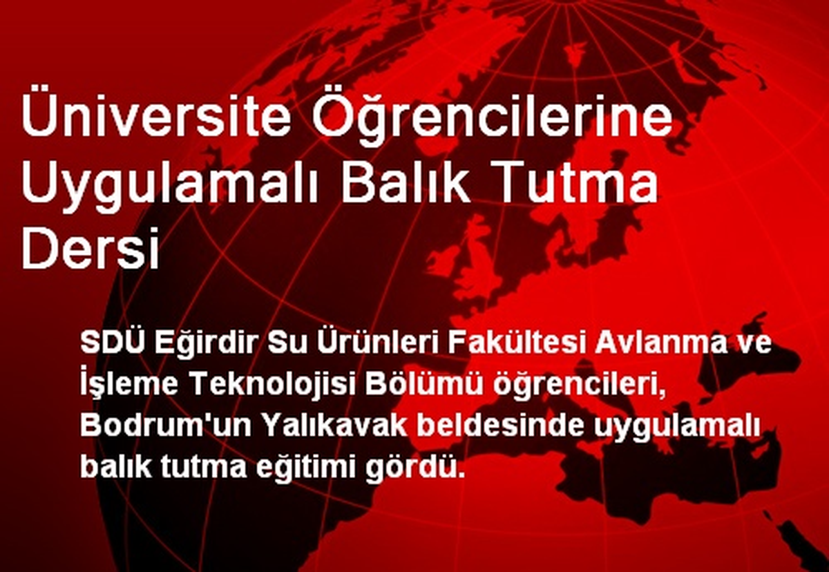 Üniversite Öğrencilerine Uygulamalı Balık Tutma Dersi