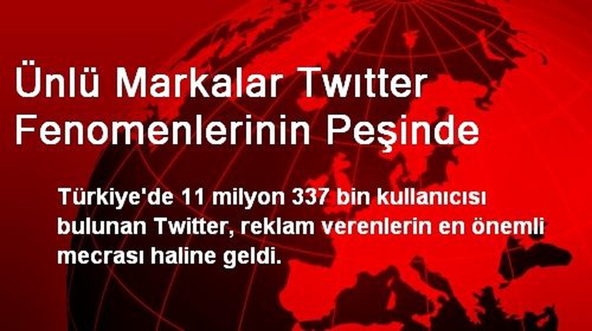 Ünlü Markalar Twitter Fenomenlerinin Peşinde