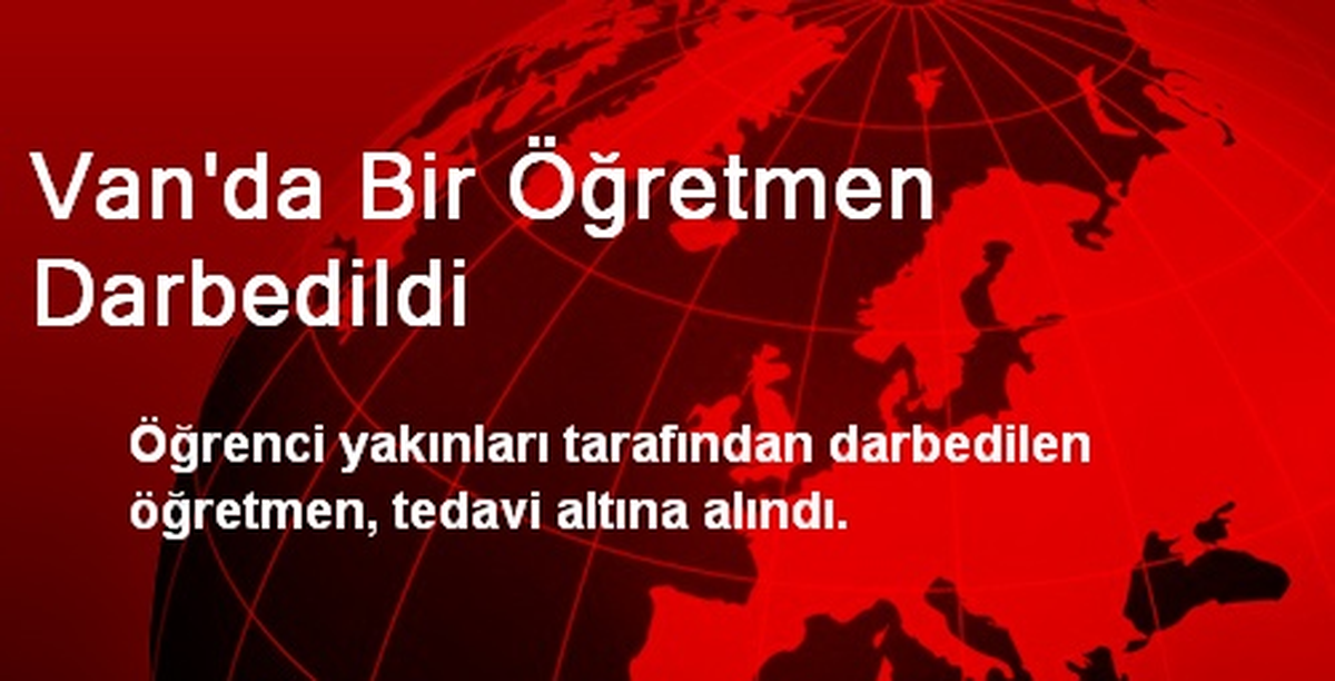 Van\'da Bir Öğretmen Darbedildi