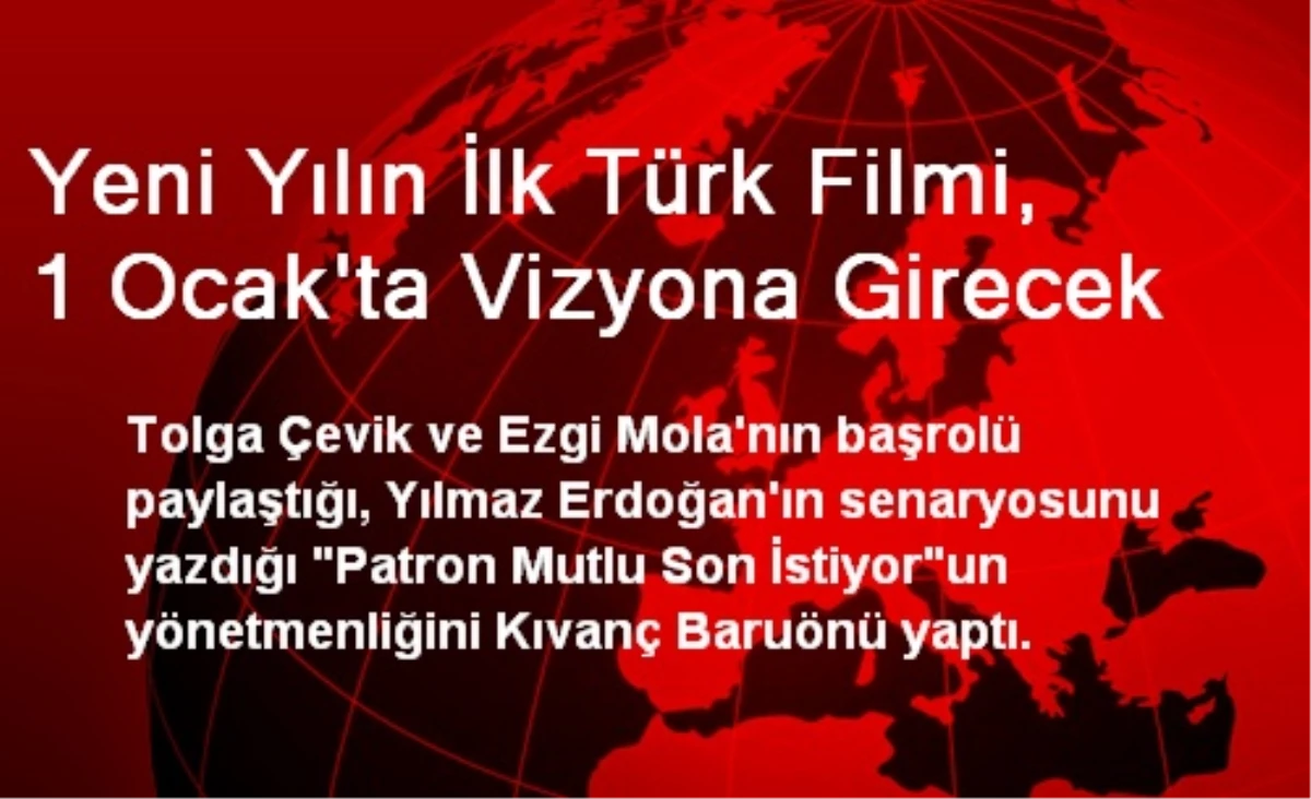 Yeni Yılın İlk Türk Filmi, 1 Ocak\'ta Vizyona Girecek