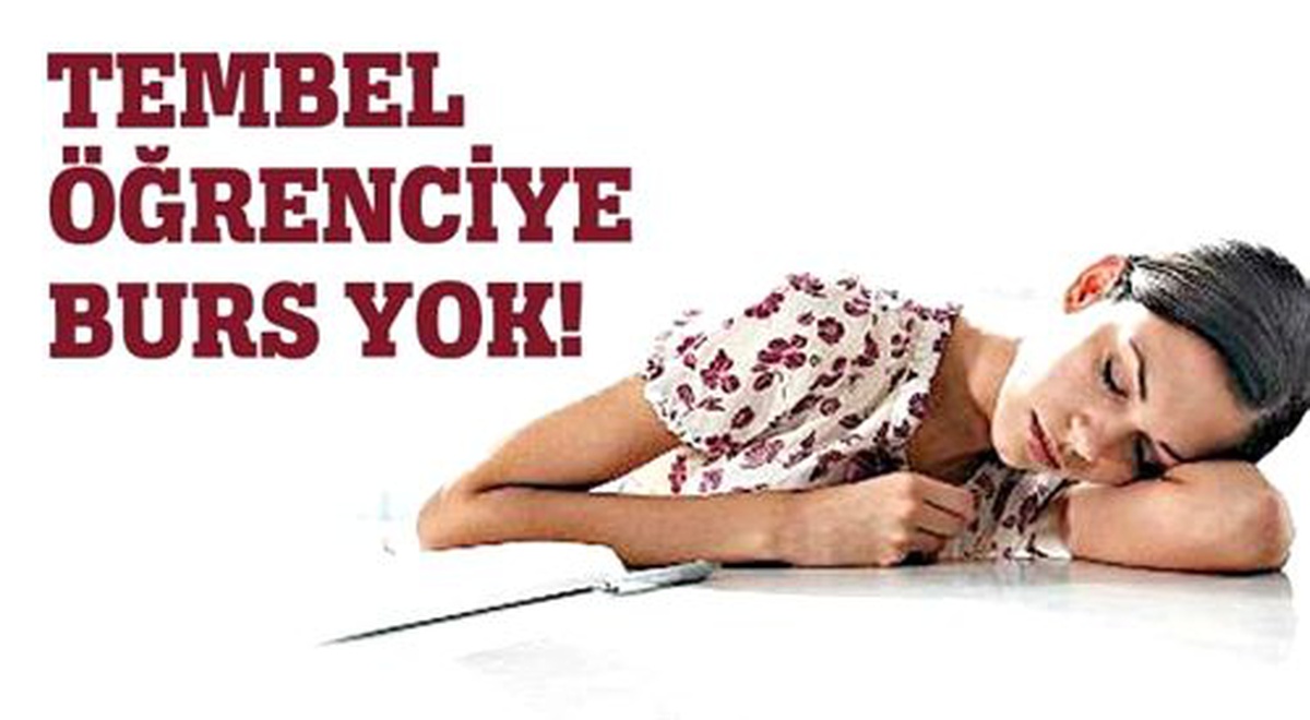 Tembel Öğrenciye Burs Yok \'Çalışan Alıyor\'