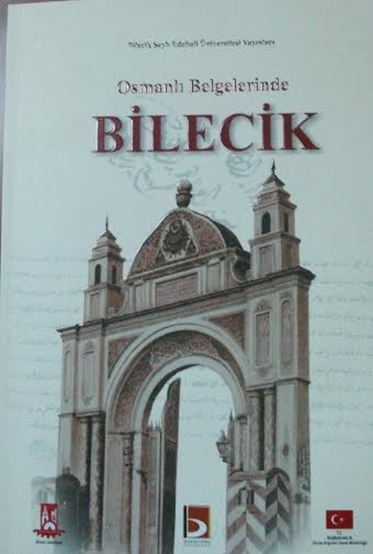 "Osmanlı Belgelerinde Bilecik" Kitabı Yayında