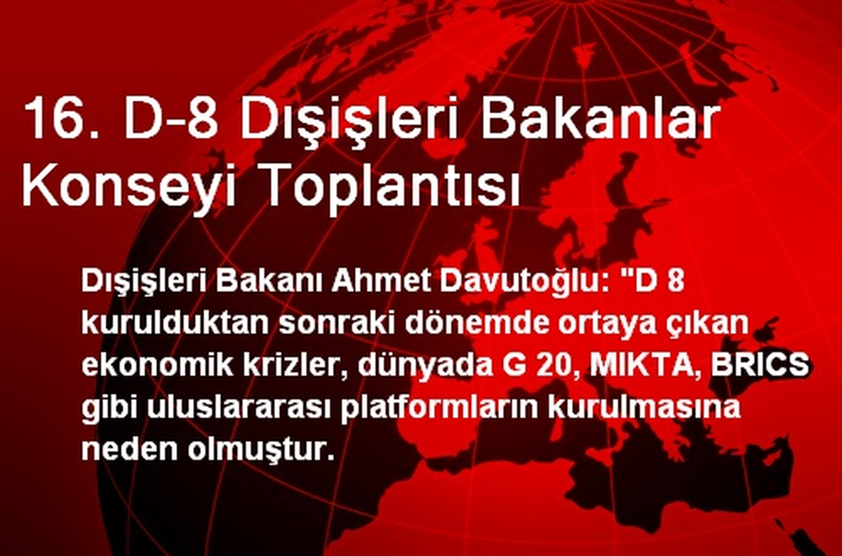 16. D-8 Dışişleri Bakanlar Konseyi Toplantısı