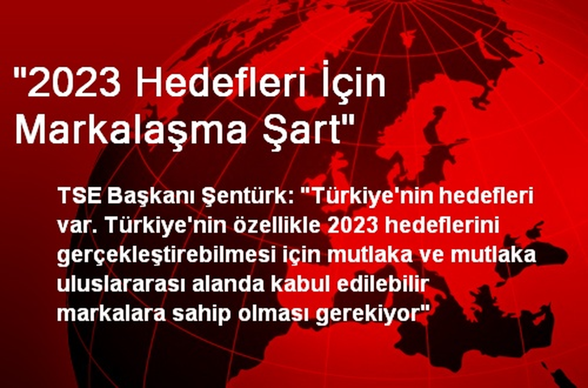 "2023 Hedefleri İçin Markalaşma Şart"